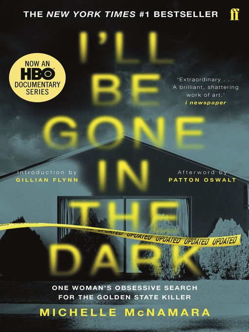 Title details for I'll Be Gone in the Dark: the #1 New York Times Bestseller by Michelle McNamara - Wait list